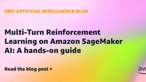 Amazon lança Multi-Turn RL no SageMaker para IA otimizar tarefas