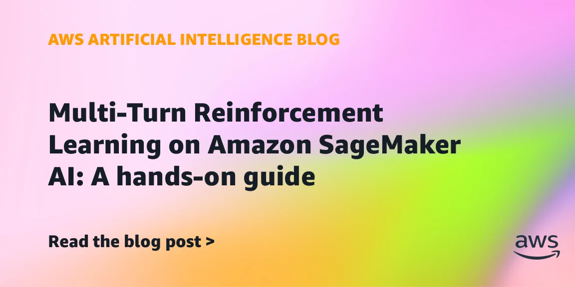 Amazon lança Multi-Turn RL no SageMaker para IA otimizar tarefas